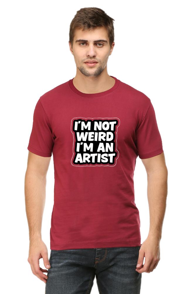 I'm not weird, I'm an Artist - Unisex Half-sleeve Tee