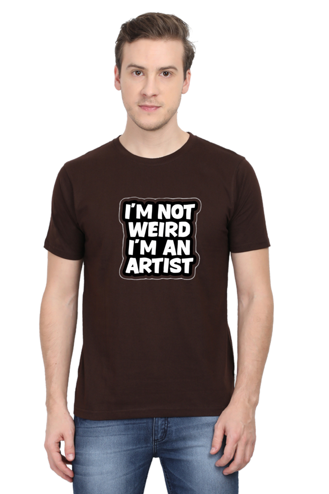 I'm not weird, I'm an Artist - Unisex Half-sleeve Tee